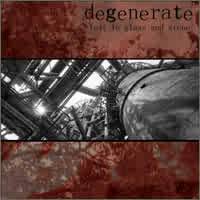 Degenerate : Lost in Glass and Stone